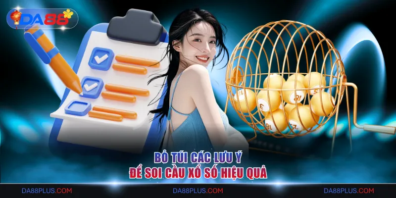 Bỏ túi các lưu ý để soi cầu xổ số hiệu quả