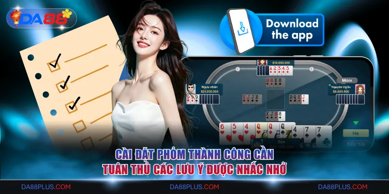 Cài đặt Phỏm thành công cần tuân thủ các lưu ý được nhắc nhở