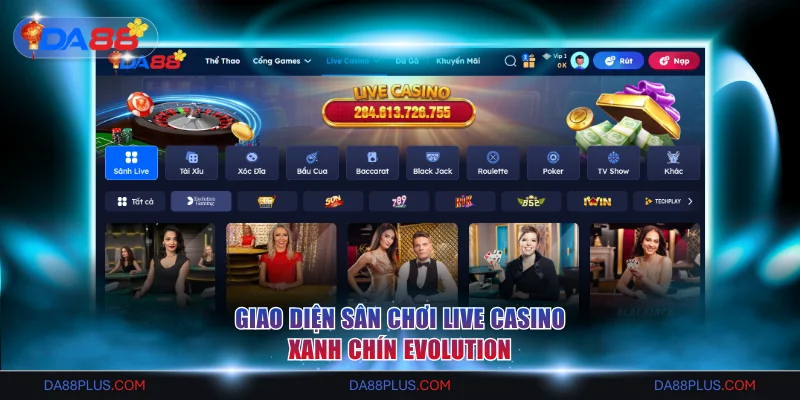 Giao diện sân chơi Live Casino xanh chín Evolution