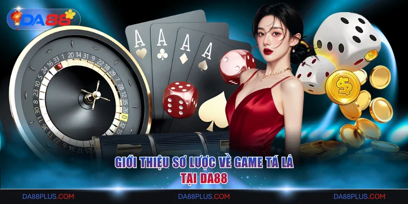 Giới thiệu sơ lược về game tá lả tại DA88