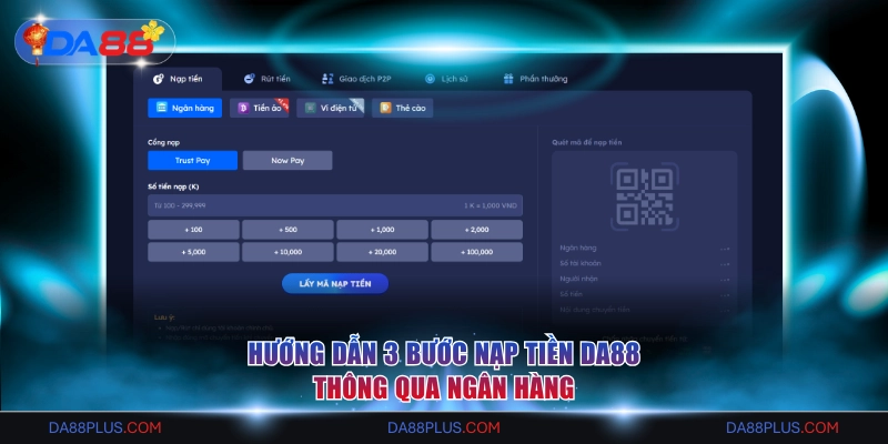 Hướng dẫn 3 bước nạp tiền DA88 thông qua ngân hàng