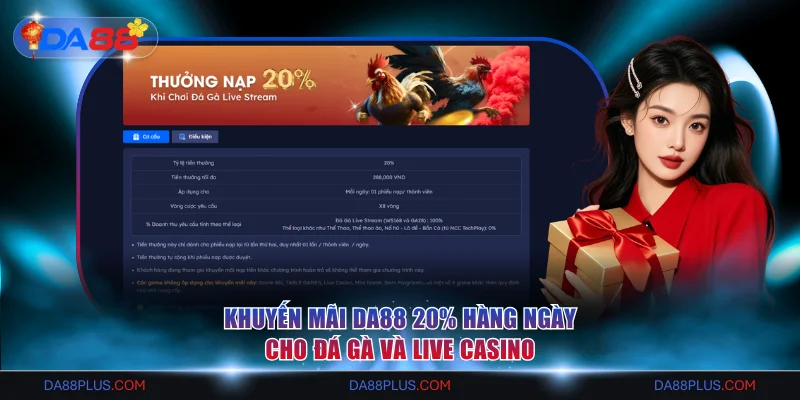 Khuyến mãi DA88 20% hàng ngày cho Đá gà và Live Casino