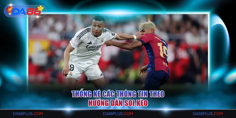 Thống kê các thông tin theo hướng dẫn soi kèo