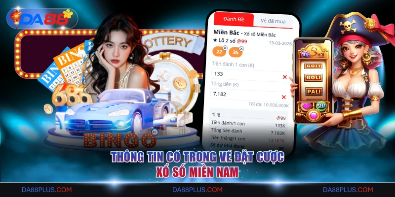 Thông tin có trong vé đặt cược Xổ Số Miền Nam