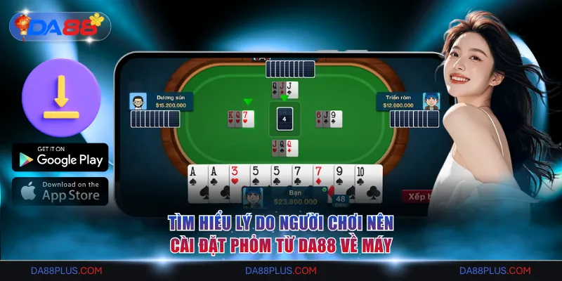 Tìm hiểu lý do người chơi nên cài đặt Phỏm từ DA88 về máy