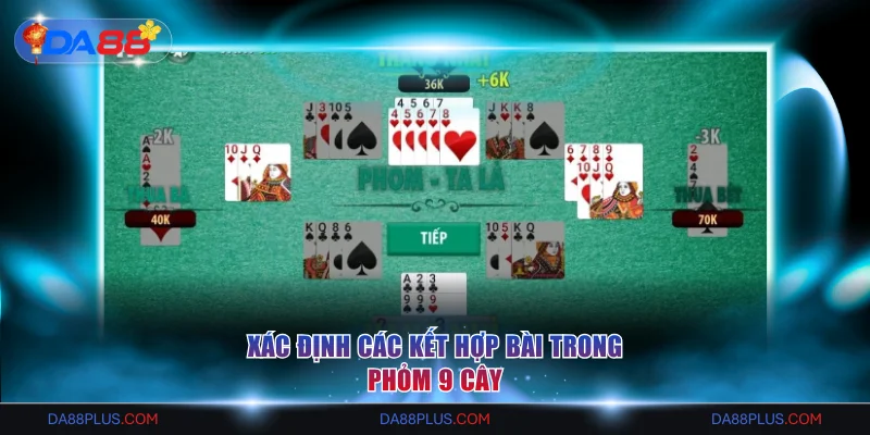 Xác định các kết hợp bài trong phỏm 9 cây